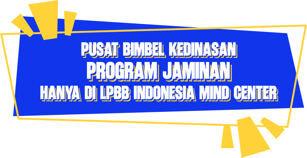 Pusat bimbel kedinasan program jaminan hanya di lpbb indonesia mind cente